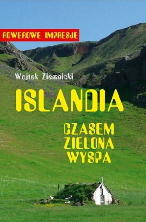 okładka Islandia - czasem zielona wyspa książka | Wojtek Ziemnicki