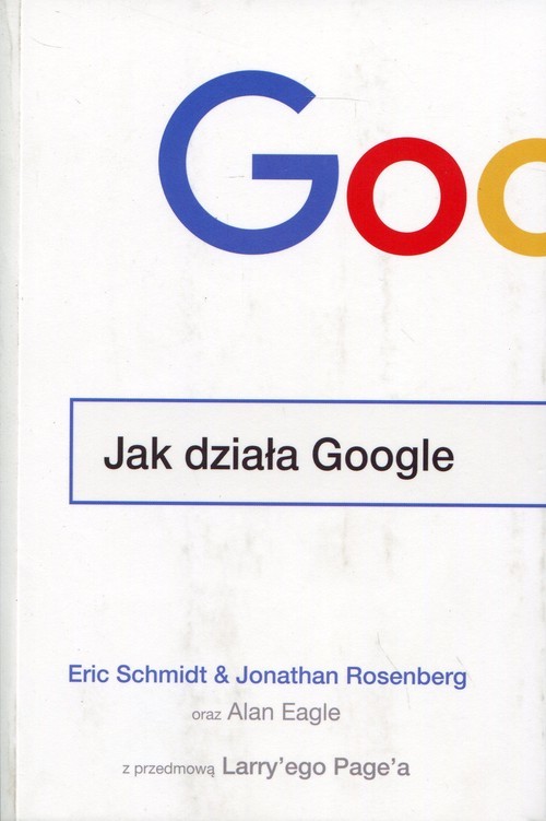 okładka Jak działa Google książka | Jonathan Rosenberg, Eric Schmidt
