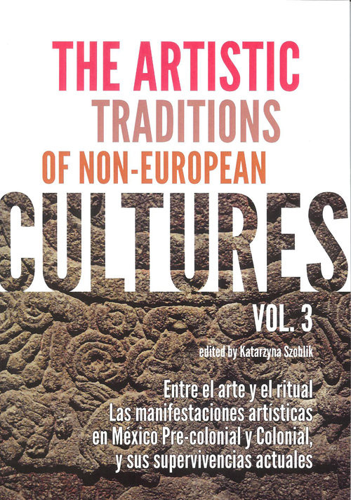 okładka The Artistic Traditions of Non-European Cultures vol 3 książka | Katarzyna Szoblik