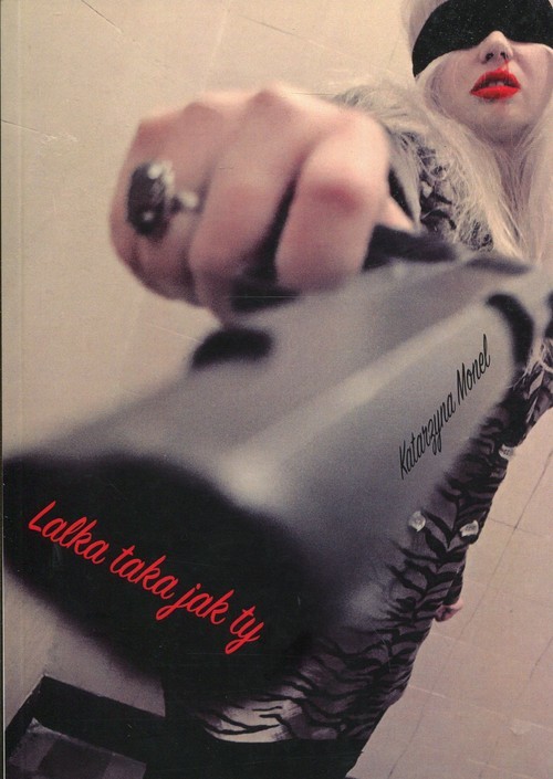 okładka Lalka taka jak ty książka | Monel Katarzyna