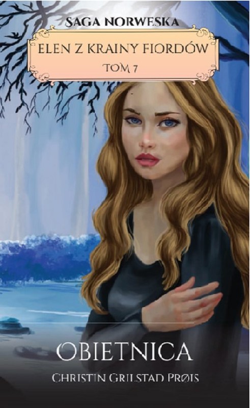 okładka Elen z Krainy Fiordów Tom 7 Obietnica książka | Christin Grilstad Prois