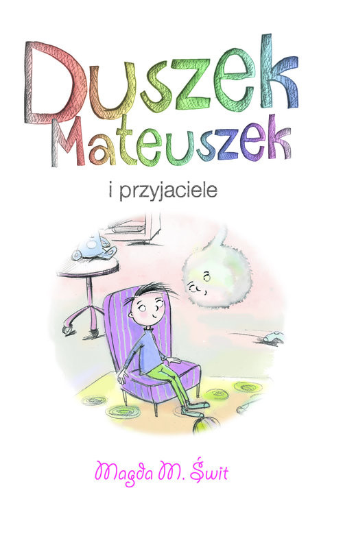 okładka Duszek Mateuszek i przyjaciele książka | Magda M. Świt