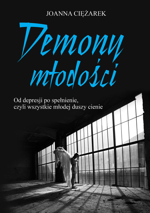 okładka Demony młodości Od depresji po spełnienie, czyli wszystkie młodej duszy cienie książka | Joanna Ciężarek
