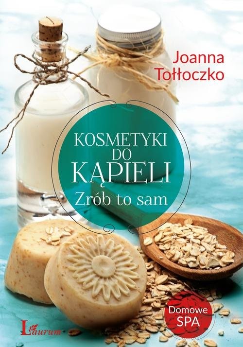 okładka Kosmetyki do kąpieli Zrób to sam książka | Joanna Tołłoczko