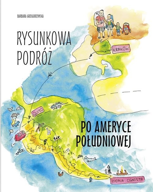 okładka Rysunkowa podróż po Ameryce Południowej książka | Barbara Grzegorzewska