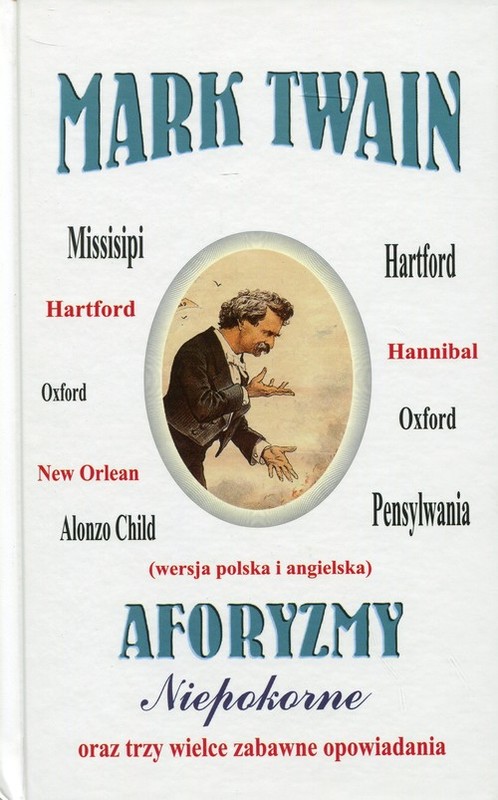 okładka Aforyzmy niepokorne oraz trzy wielce zabawne opowiadania książka | Mark Twain