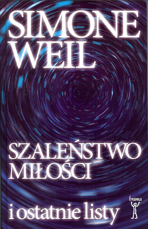 okładka Szaleństwo miłości i ostatnie listy książka | Weil Simone