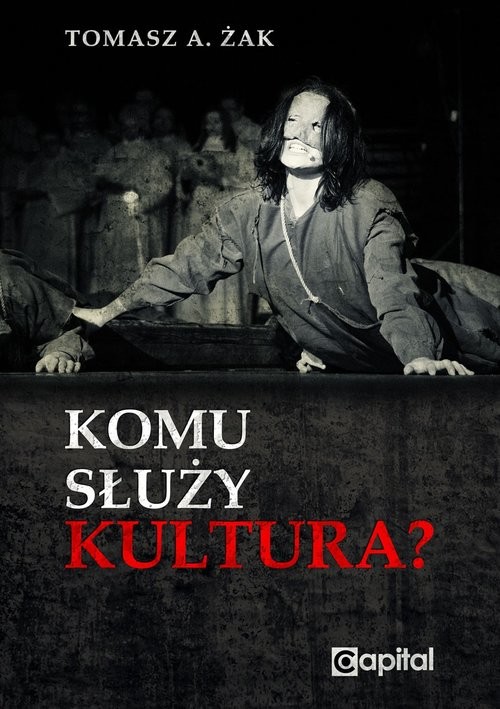 okładka Komu służy kultura książka | Tomasz A. Żak