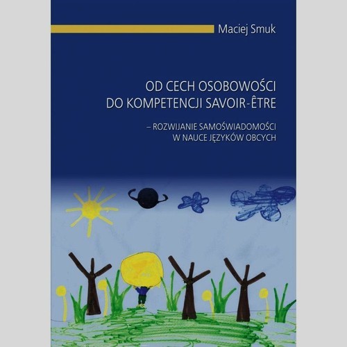 okładka Od cech osobowości do kompetencji savoir-etre Rozwijanie samoświadomości w nauce języków obcych książka | Smuk Maciej