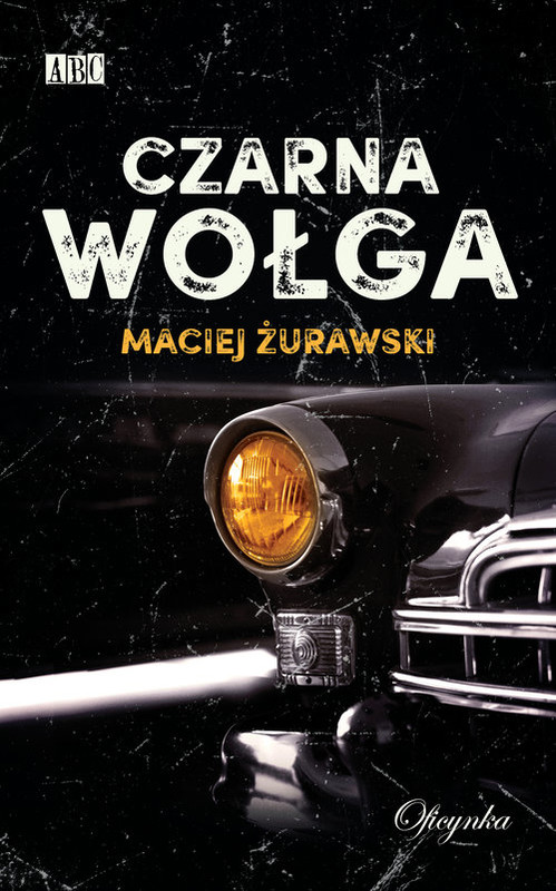 okładka Czarna wołga książka | Maciej Żurawski