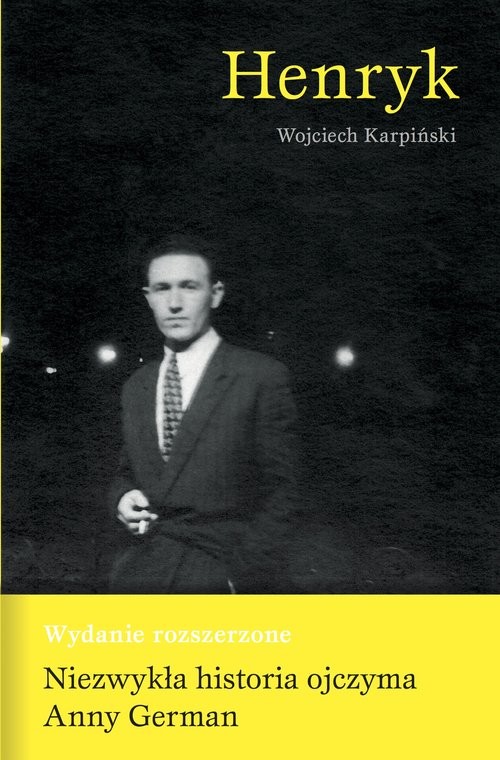 okładka Henryk Wydanie poszerzone - niezwykła historia ojczyma Anny German książka | Wojciech Karpiński