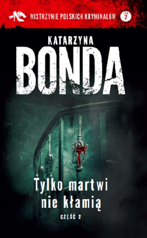 okładka Tylko martwi nie kłamią Część 2 książka | Katarzyna Bonda