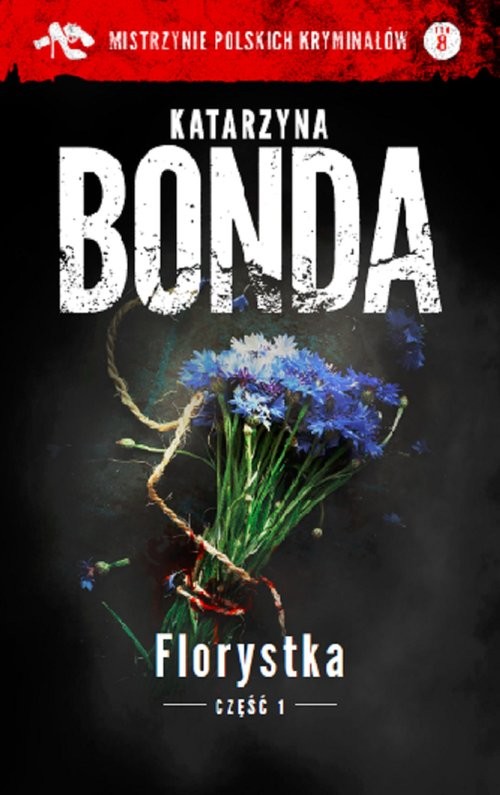 okładka Florystka Część 1 książka | Katarzyna Bonda