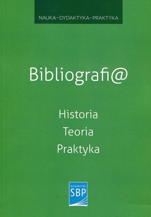 okładka Bibliografi@ Historia Teoria Praktyka książka