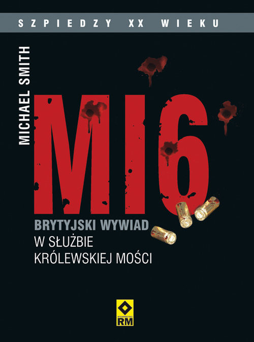 okładka MI6 Brytyjski wywiad w służbie Królewskiej Mości książka | Michael Smith