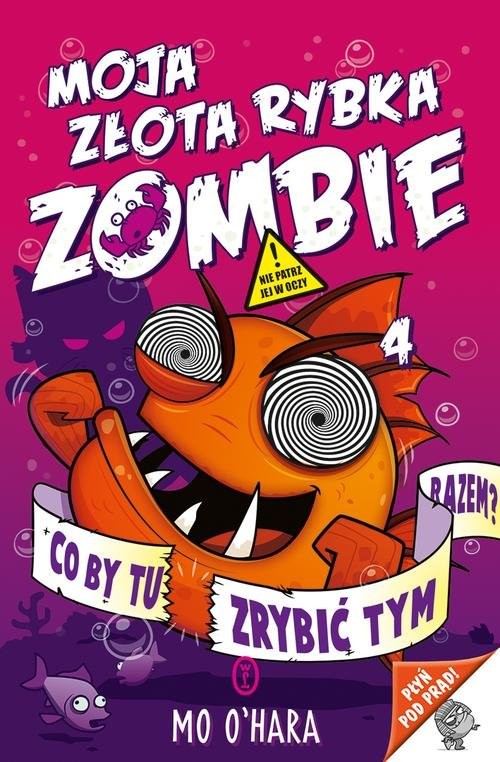 okładka Moja złota rybka zombie Co by tu zrybić tym razem? książka | O'Hara Mo