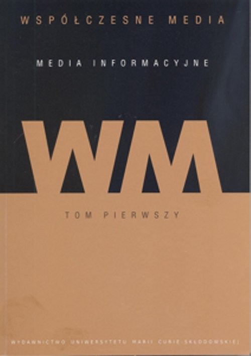okładka Współczesne media Media informacyjne Tom 1 książka