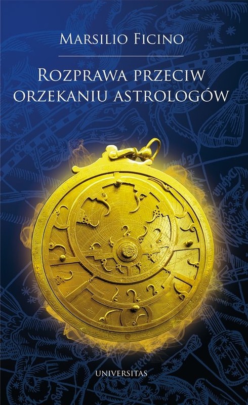 okładka Rozprawa przeciw orzekaniu astrologów książka | Ficino Marsilio