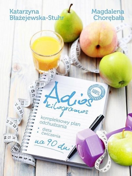 okładka Adios kilogramos! książka | Katarzyna Błażejewska-Stuhr, Magdalena Chorębała