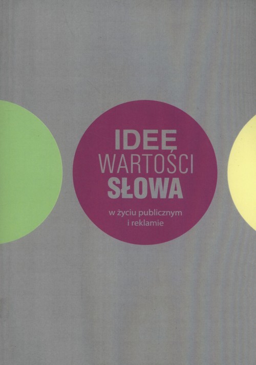 okładka Idee, wartości, słowa w życiu publicznym i reklamie książka | Kuras, Majkowski, Fadecka