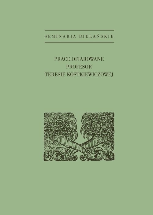 okładka Seminaria bielańskie Prace ofiarowane profesor Teresie Kostkiewiczowej książka