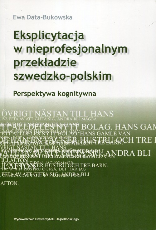 okładka Eksplicytacja w nieprofesjonalnym przekładzie szwedzko-polskim Perspektywa kognitywna książka | Ewa Data-Bukowska