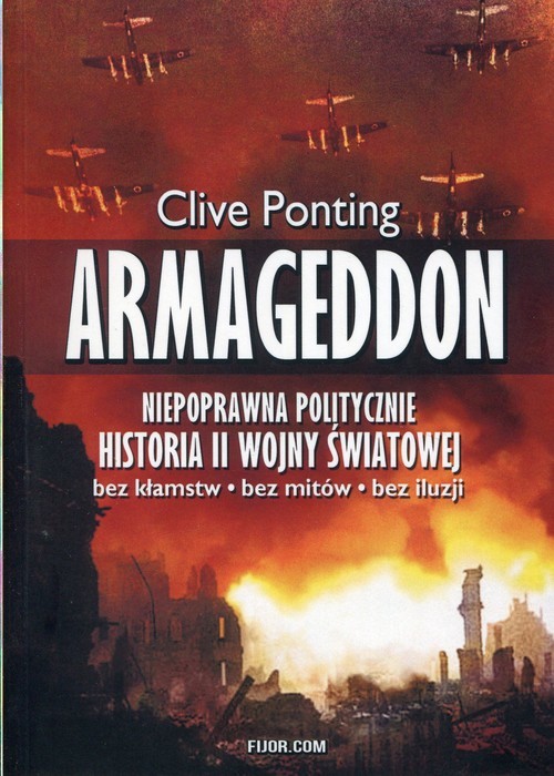 okładka Armageddon Niepoprawna politycznie historia II wojny światowej książka | Clive Ponting