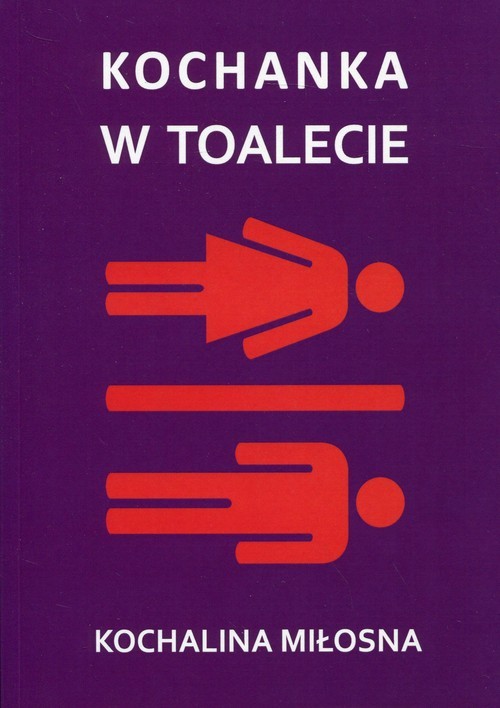 okładka Kochanka w toalecie książka | Miłosna Kochalina