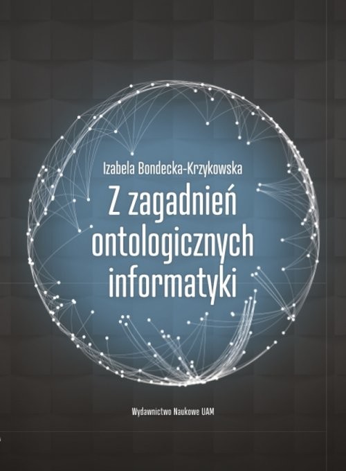 okładka Z zagadnień ontologicznych informatyki książka | Izabela Bondecka-Krzykowska