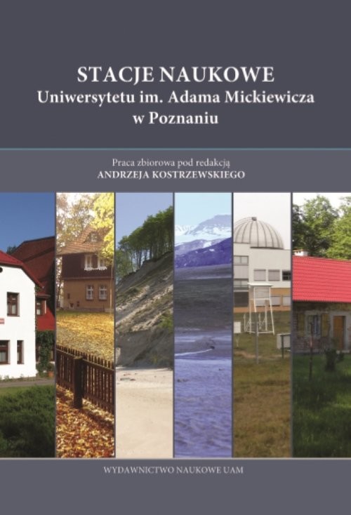 okładka Stacje Naukowe Uniwersytetu im. Adama Mickiewicza w Poznaniu książka