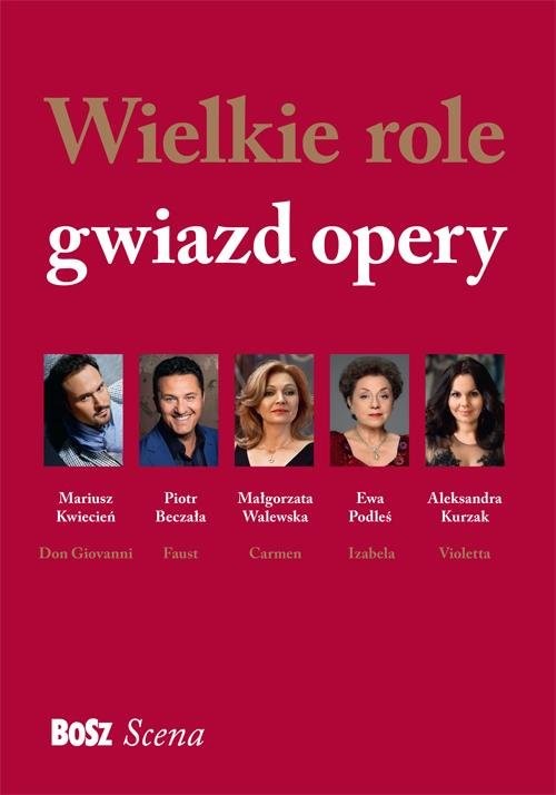 okładka Wielkie role gwiazd opery książka | Agnieszka Okońska