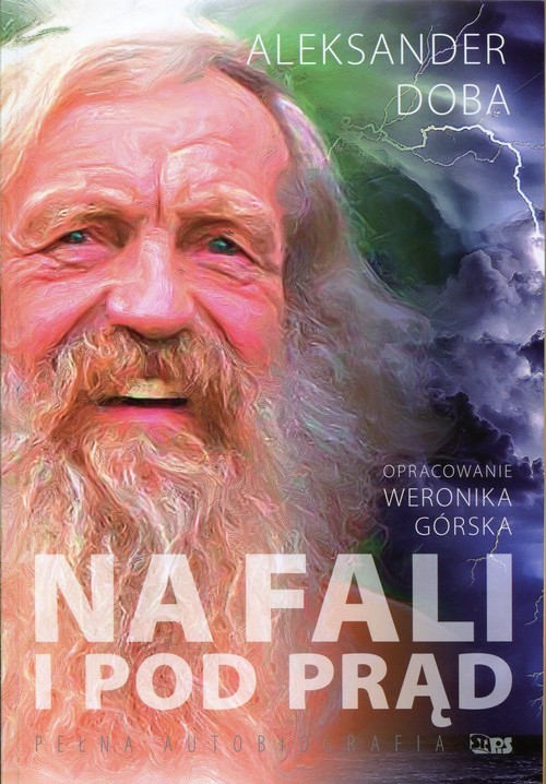 okładka Aleksander Doba Na fali i pod prąd książka | Górska Weronika