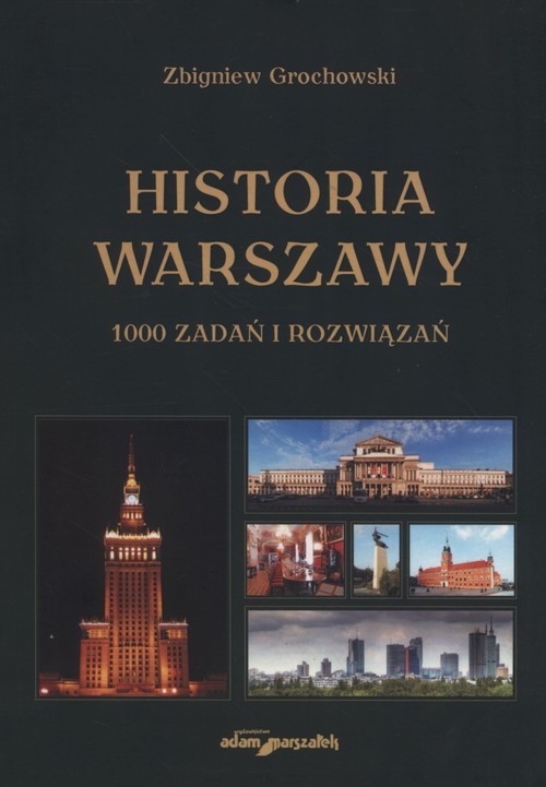 okładka Historia Warszawy 1000 zadań i rozwiązań książka | Zbigniew Grochowski