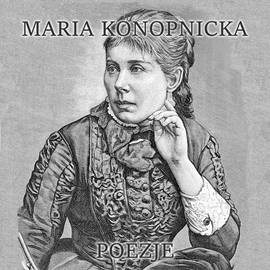 okładka Poezje audiobook | MP3 | Maria Konopnicka