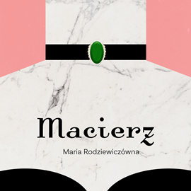 okładka Macierz audiobook | MP3 | Maria Rodziewiczówna
