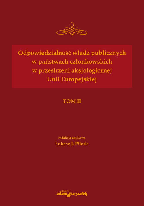 okładka Odpowiedzialność władz publicznych w państwach członkowskich w przestrzeni aksjologicznej Unii Europejskiej książka | Łukasz J. Pikuła