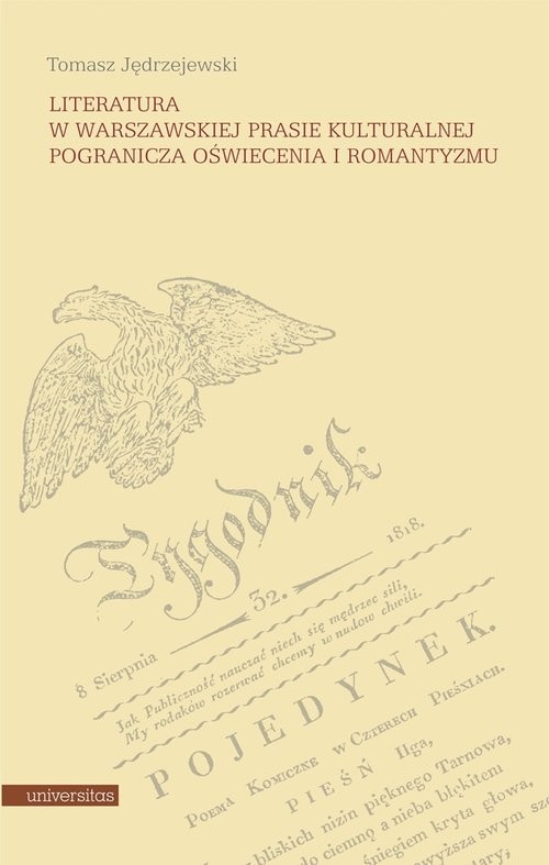 okładka Literatura w warszawskiej prasie kulturalnej pogranicza oświecenia i romantyzmu książka | Jędrzejewski Tomasz