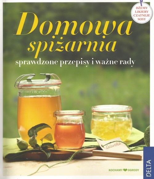 okładka Domowa spiżarnia sprawdzone przepisy i ważne rady książka