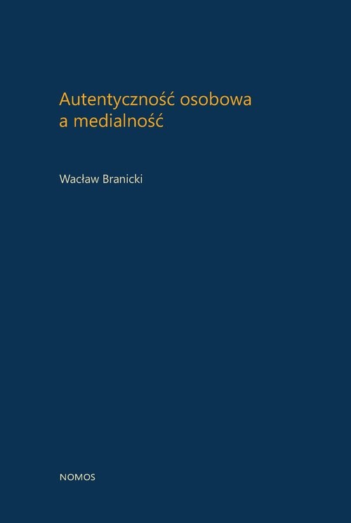 okładka Autentyczność osobowa a medialność książka | Wacław Branicki