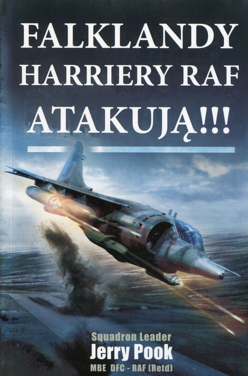 okładka Falklandy Harriery Raf atakują książka | Squadron Leader, Jerry Pook