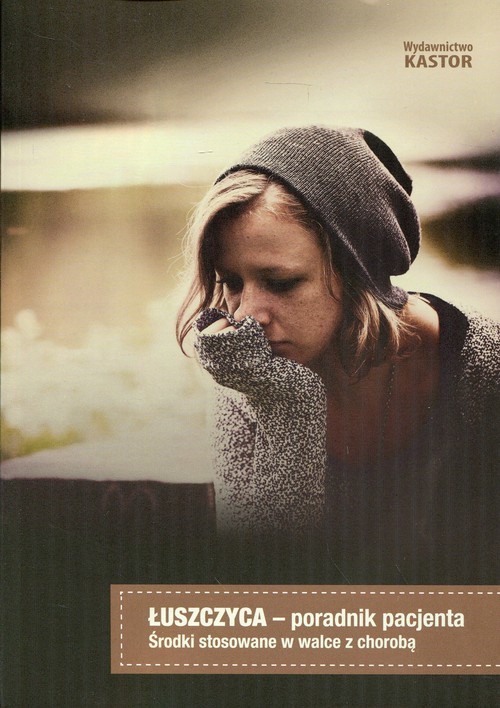 okładka Łuszczyca Poradnik pacjenta Środki stosowane w walce z chorobą książka