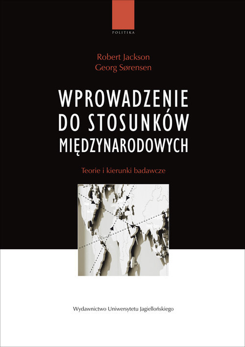 okładka Wprowadzenie do stosunków międzynarodowych Teorie i kierunki badawcze. książka | Robert Jackson, Georg Sorensen