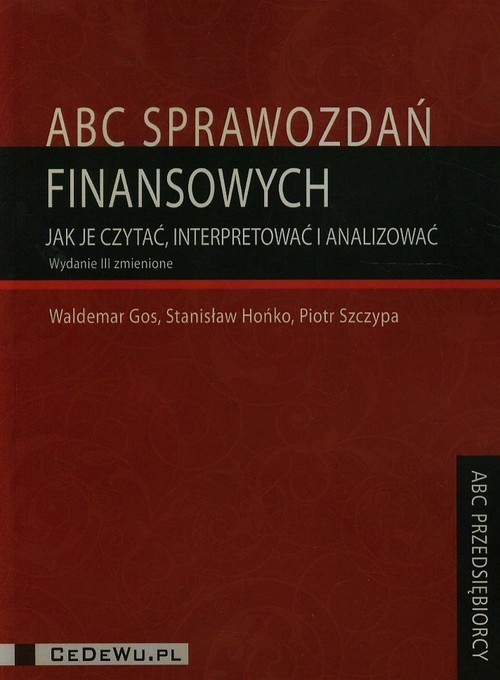 okładka ABC sprawozdań finansowych Jak je czytaćinterpretować i analizować książka | Waldemar Gos, Stanisław Hońko, Piotr Szczypa