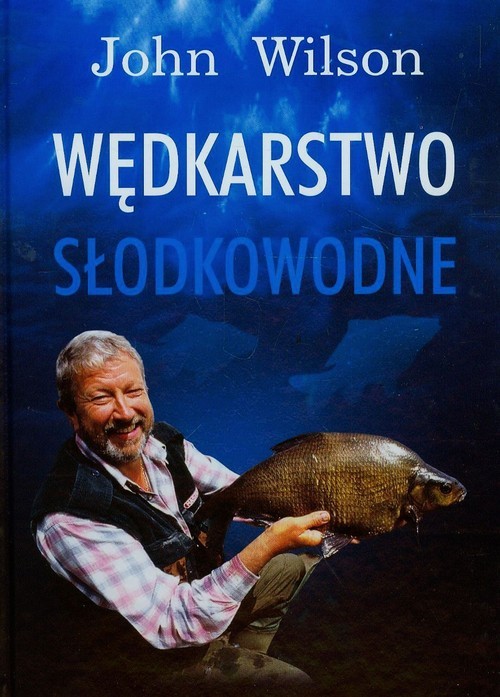 okładka Wędkarstwo słodkowodne książka | Wilson John