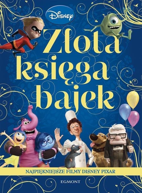 okładka Złota Księga Bajek Najpiękniejsze filmy Disney Pixar książka | Opracowania Zbiorowe