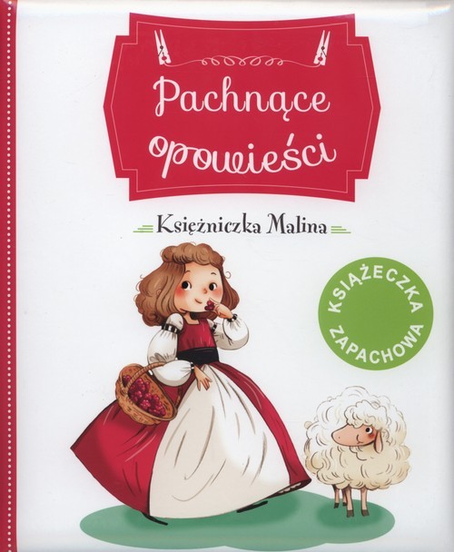okładka Pachnące opowieści Księżniczka Malina książka | Bertagnolio Raffaella