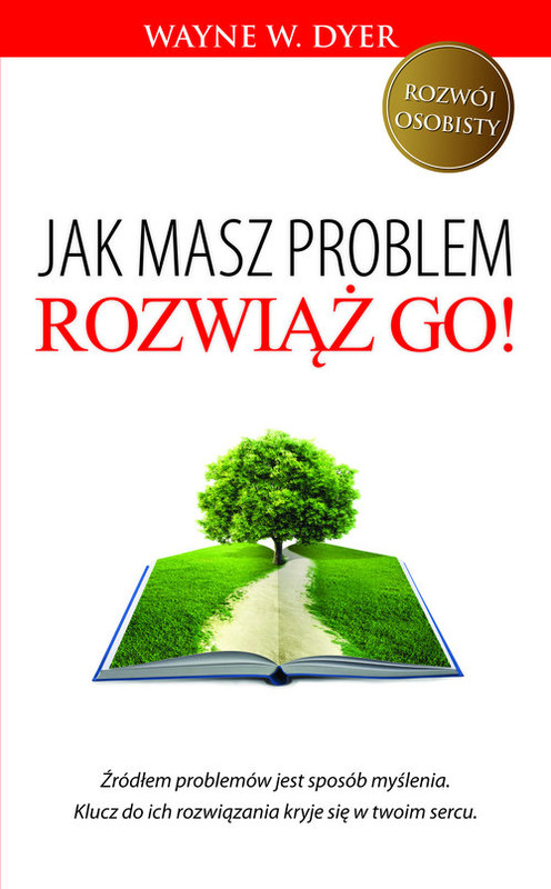 okładka Jak masz problem, rozwiąż go! książka | W. Dyer Wayne