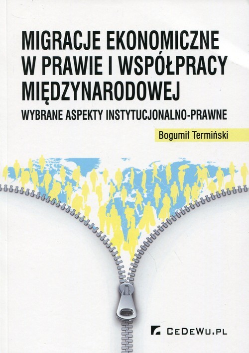okładka Migracje ekonomiczne w prawie i współpracy międzynarodowej Wybrane aspekty instytucjonalno-prawne książka | Termiński Bogumił