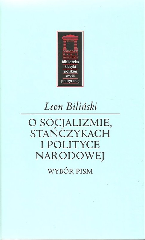 okładka O socjalizmie, stańczykach i polityce narodowej Wybór pism książka | Biliński Leon