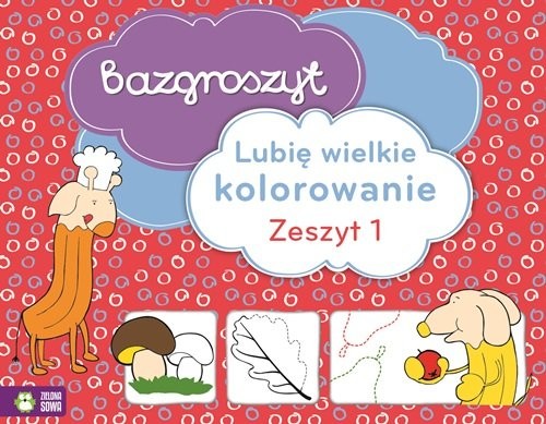 okładka Bazgroszyt Lubię wielkie kolorowanie Zeszyt 1 książka